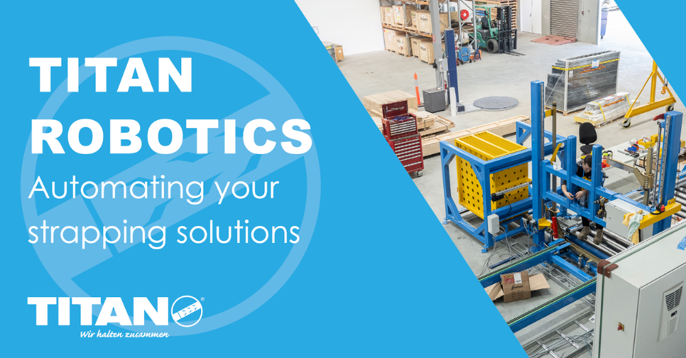 Titan Robotics: Automating Your Strapping Solutions